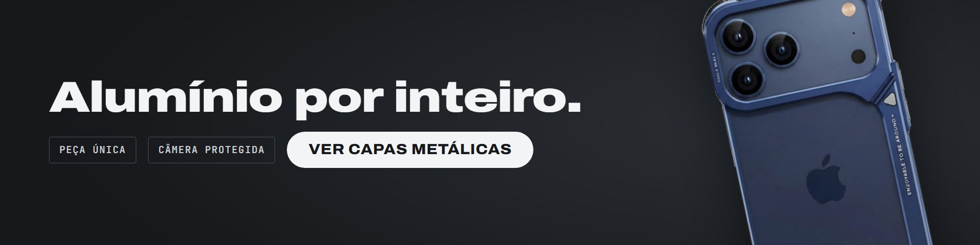 Alumínio por inteiro: ver capas metálicas